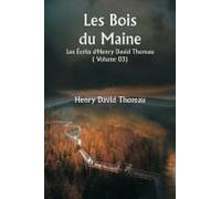Les Bois Du Maine Les Écrits D'henry David Thoreau ( Volume 03)