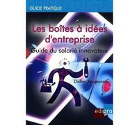 Les boîtes à idées d'entreprise Guide du salarié innovateur - Didier Janssoone - Edi Pro - broché - Guide