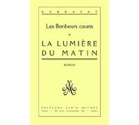 Les Bonheurs courts, Volume 1 : La Lumière du matin