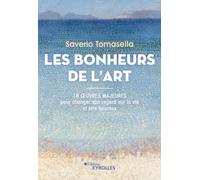 Les bonheurs de l'art Saverio Tomasella (Auteur)