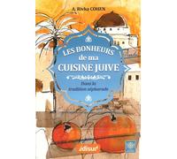 Les bonheurs de ma cuisine juive: Dans la tradition sépharade