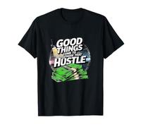 Les Bonnes Choses arrivent à Ceux Qui se bousculent en Tant qu'entrepreneur T-Shirt