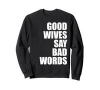Les Bonnes épouses Disent de Mauvais Mots drôle Sarcastique Sweatshirt