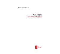 Les bonnes influences - Père Jérôme - Ad Solem - broché - Essai
