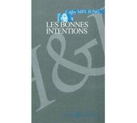 Les bonnes intentions - Cathy Min Jung - Lansman Eds - broché - Théâtre