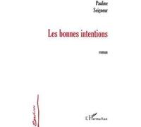 Les bonnes intentions - Pauline Seigneur - L'harmattan - broché - Roman