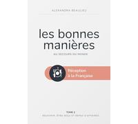 Les bonnes manières au secours du monde: Réception à la française