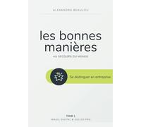 les bonnes manières au secours du monde: se distinguer en entreprise