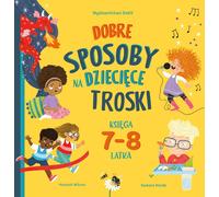 Les bonnes manières de gérer les soucis des enfants Livre des 7 et 8 ans (Buch auf Polnisch)