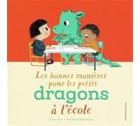 Les bonnes manières pour les petits dragons à l'école Caryl Hart (Auteur), Gallimard Jeunesse (Traduction), Rosalind Beardshaw (Illustration)