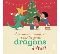 Les bonnes manières pour les petits dragons à Noël Caryl Hart (Auteur), Gallimard Jeunesse (Traduction), Rosalind Beardshaw (Illustration)