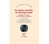 Les bonnes nouvelles de l'Amérique latine: Anthologie de la nouvelle latino-américaine contemporaine