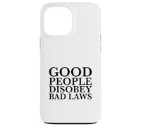 Les Bonnes Personnes désobéissent aux Mauvaises lois (déclaration de résistance) Coque pour iPhone 13 Pro Max