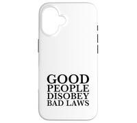 Les Bonnes Personnes désobéissent aux Mauvaises lois (déclaration de résistance) Coque pour iPhone 16