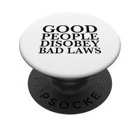 Les Bonnes Personnes désobéissent aux Mauvaises lois (déclaration de résistance Rebelle) PopSockets PopGrip Adhésif
