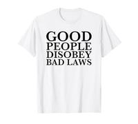 Les Bonnes Personnes désobéissent aux Mauvaises lois (déclaration de résistance) T-Shirt