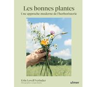 Les bonnes plantes - Une approche moderne de l'herboristerie