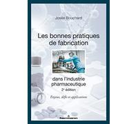 Les bonnes pratiques de fabrication dans l'industrie pharmaceutique Enjeux, défis et applications - Josée Bouchard - Hermann - broché - Scolaire / Universitaire