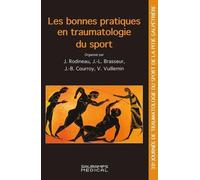 LES BONNES PRATIQUES EN TRAUMATOLOGIE DU SPORT: 38°Journée de traumatologie du sport de la Pitié Salpétrière