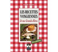 Les bonnes recettes de nos grands-mères: De traditions vosgiennes
