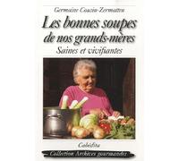 Les bonnes soupes de nos grands-meres - COUSIN/GERMAINE - Cabedita - broché - Guide