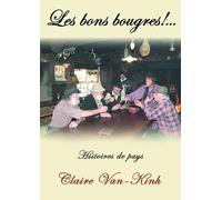 Les bons bougres: Histoires de pays... âneries... vraies... ment drôles !