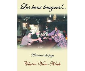 Les bons bougres: Histoires de pays... âneries... vraies... ment drôles !