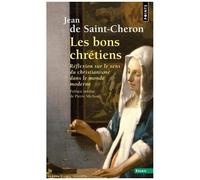 Les Bons Chrétiens – Réflexion sur le sens du christianisme dans le monde moderne – Point S