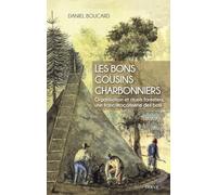 Les bons cousins charbonniers - Organisation et rituels forestiers, une franc-maçonnerie des bois