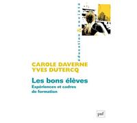 Les bons élèves Expériences et cadres de formation - Yves Dutercq - Puf - broché - Essai