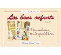 Les bons enfants : Tome 2, Petits malicieux sous le regard de Dieu