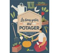 Les bons gestes au potager Associations, compost et Cie - Gérard Sasias - Artemis Eds - relié - Guide