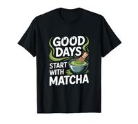 Les Bons Jours commencent avec Les Amateurs de Matcha T-Shirt Graphique avec Valeur