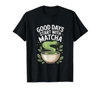 Les Bons Jours commencent avec Les Amateurs de thé Vert Matcha T-Shirt Graphique avec Valeur