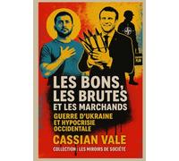 Les Bons, les Brutes et les Marchands: Guerre d’Ukraine et hypocrisie occidentale