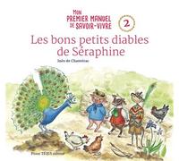 Les bons petits diables de Séraphine Mon premier manuel de savoir-vivre - 2 - Inès De Chantérac - Tequi - broché - Document jeunesse