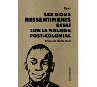 Les bons ressentiments - Essai sur le malaise postcolonial Elgas (Auteur), Sophie Bessis (Préface)