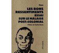 Les bons ressentiments - Essai sur le malaise postcolonial Elgas (Auteur), Sophie Bessis (Préface)