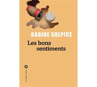 Les bons sentiments - Karine Sulpice - Liana levi - broché - Roman