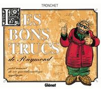 Les bons trucs de Raymond Calbuth - Didier Tronchet - Glénat - cartonné - Bande dessinée