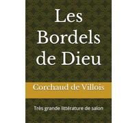 Les Bordels de Dieu: Très grande littérature de salon