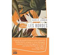 Les Bordes: Par Aurélie Jeannin, la nouvelle voix de la littérature française