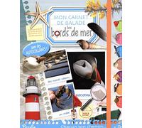 Les bords de mer: Mon carnet de balade