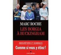 Marc Roche - Les Borgia à Buckingham - Essai - Broché - Les Éditions Albin Michel