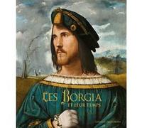 Les Borgia et leur temps Barbara Briganti (Auteur), Ida Giordano (Traduction), Massimo Miglio (Auteur), Claudio Crescentini (Auteur), Claudio Strinati (Auteur), Claudio Strinati (Editeur du volume), M