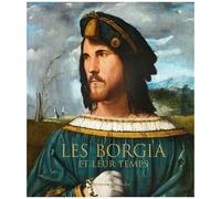 Les Borgia et leur temps – De Léonard de Vinci à Michel-Ange – Gallimard