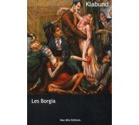 Les Borgia.: Le roman d'une famille