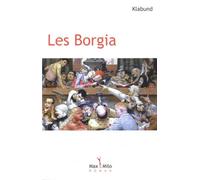 Les Borgia - Roman D'une Famille