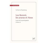 Les Bororó, les araras et Nous. Volume 2: Le jeu de la participation