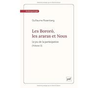 Les Bororó, les araras et Nous. Volume 2 Guillaume Rozenberg (Auteur)